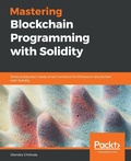 Cover: Mastering Blockchain Programming with Solidity - Packt Publishing