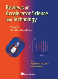 Enlarge image Cover: Reviews Of Accelerator Science And Technology - Volume 10: The Future Of Accelerators - World Scientific Publishing Co Pte Ltd