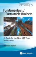 Cover: Fundamentals Of Sustainable Business: A Guide For The Next 100 Years - World Scientific Publishing Co Pte Ltd