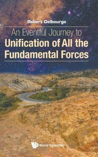 Abbildung von: Eventful Journey To Unification Of All The Fundamental Forces, An - World Scientific Publishing Co Pte Ltd