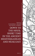 Cover: Down to the Hour: Short Time in the Ancient Mediterranean and Near East - Brill