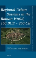 Cover: Regional Urban Systems in the Roman World, 150 BCE - 250 CE - Brill