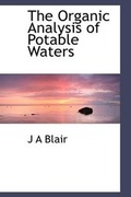 Cover: The Organic Analysis of Potable Waters - BiblioLife
