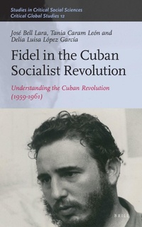 Abbildung von: Fidel in the Cuban Socialist Revolution - Brill