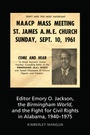 Cover: Editor Emory O. Jackson, the Birmingham World, and the Fight for Civil Rights in Alabama, 1940-1975 - Peter Lang Verlag