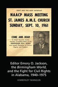 Enlarge image Cover: Editor Emory O. Jackson, the Birmingham World, and the Fight for Civil Rights in Alabama, 1940-1975 - Peter Lang Verlag