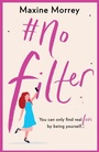 Cover: #No Filter - Boldwood Books Ltd