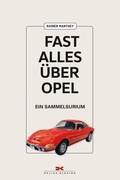 Cover: Fast alles &uuml;ber Opel - Delius Klasing