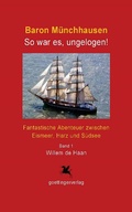 Cover: Baron M&uuml;nchhausen: So war es, ungelogen! Bd. 1 - Helmut W. Brinks