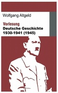 Cover: Vorlesung Deutsche Geschichte 1930-1941 (1945) - Wolfgang Altgeld