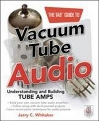 Enlarge image Cover: The TAB Guide to Vacuum Tube Audio: Understanding and Building Tube Amps - TAB Books Inc
