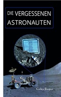 Cover: Die vergessenen Astronauten - XinXii