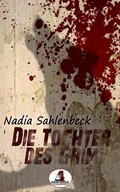 Cover: Die Tochter des Grim - Nadia Sahlenbeck