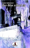 Cover: Das B&ouml;se schaut zu - Nadia Sahlenbeck