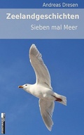 Cover: Zeelandgeschichten - Sieben mal Meer - Andreas Dresen