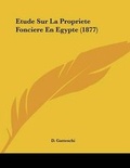 Cover: Etude Sur La Propriete Fonciere En Egypte (1877) - Kessinger Publishing
