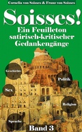 Cover: Soisses!Ein Feuilleton satirisch-kritischer Gedankeng&auml;nge(3) - XinXii