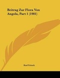 Cover: Beitrag Zur Flora Von Angola, Part 1 (1901) - Kessinger Publishing