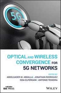 Enlarge image Cover: Optical and Wireless Convergence for 5G Networks - Wiley-ISTE