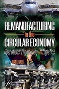 Cover: Remanufacturing in the Circular Economy - Operations, Engineering and Logistics - Wiley