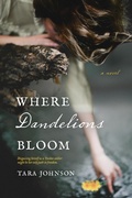 Cover: Where Dandelions Bloom - Tyndale Fiction