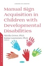 Cover: Manual Sign Acquisition in Children with Developmental Disabilities - Nova Science Publishers Inc