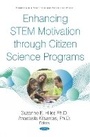 Cover: Enhancing STEM Motivation through Citizen Science Programs - Nova Science Publishers Inc