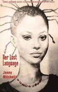 Cover: Her Lost Language - Indigo Dreams Publishing