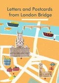 Cover: Letters and Postcards from London Bridge - Sampson Low Ltd