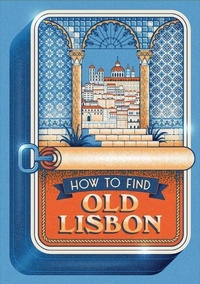 Abbildung von: How To Find Old Lisbon - Herb Lester Associates Ltd
