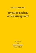 Bild: Investitionsschutz im Zulassungsrecht - Mohr Siebeck