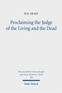 Cover: Proclaiming the Judge of the Living and the Dead - Mohr Siebeck
