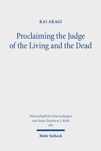 Enlarge image Cover: Proclaiming the Judge of the Living and the Dead - Mohr Siebeck