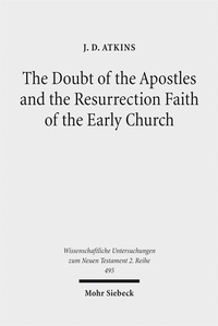 Abbildung von: The Doubt of the Apostles and the Resurrection Faith of the Early Church - Mohr Siebeck