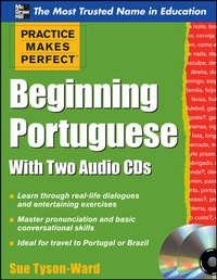 Enlarge image Cover: Practice Makes Perfect Beginning Portuguese with Two Audio CDs - McGraw-Hill Education