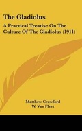 Cover: The Gladiolus - Kessinger Publishing