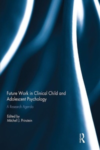 Enlarge image Cover: Future Work in Clinical Child and Adolescent Psychology - Routledge