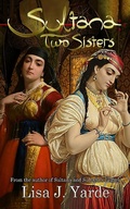 Cover: Sultana: Two Sisters (A Novel of Moorish Spain) - Lisa J. Yarde