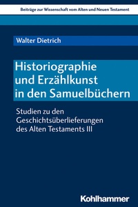 Abbildung von: Historiographie und Erzählkunst in den Samuelbüchern - Kohlhammer