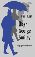 Cover: &Uuml;ber George Smiley - Rudi Kost