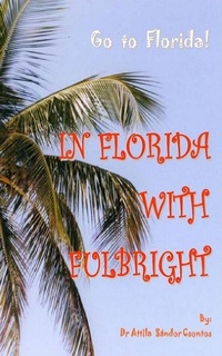 Abbildung von: In Florida with Fulbright - Dr Attila Csontos