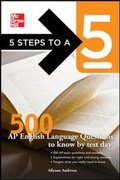 Cover: 5 Steps to a 5 500 AP English Language Questions to Know by Test Day - McGraw-Hill Professional
