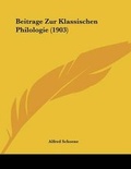 Cover: Beitrage Zur Klassischen Philologie (1903) - Kessinger Publishing