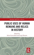 Cover: Public Uses of Human Remains and Relics in History - Routledge
