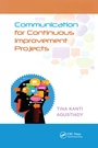 Cover: Communication for Continuous Improvement Projects - CRC Press