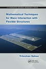 Cover: Mathematical Techniques for Wave Interaction with Flexible Structures - CRC Press