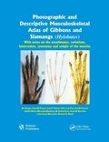 Cover: Photographic and Descriptive Musculoskeletal Atlas of Gibbons and Siamangs (Hylobates) - CRC Press
