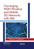 Cover: Converging NGN Wireline and Mobile 3G Networks with IMS - CRC Press