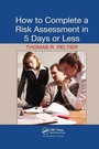 Cover: How to Complete a Risk Assessment in 5 Days or Less - CRC Press