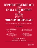 Cover: Reproductive Biology and Early Life History of Fishes in the Ohio River Drainage - CRC Press